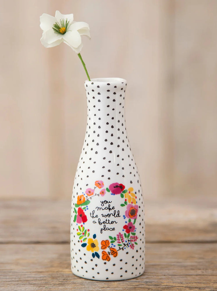 Natural Life  Ceramic Bud Vase - Floral You Make The World Better