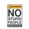 No Stupid People Metal Sign