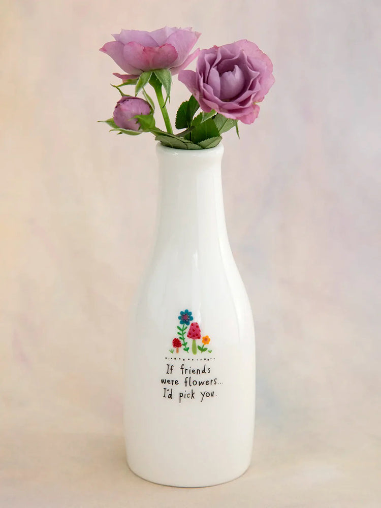 Natural Life Ceramic Bud Vase - If Friends Were Flowers