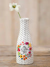 Natural Life  Ceramic Bud Vase - Floral You Make The World Better