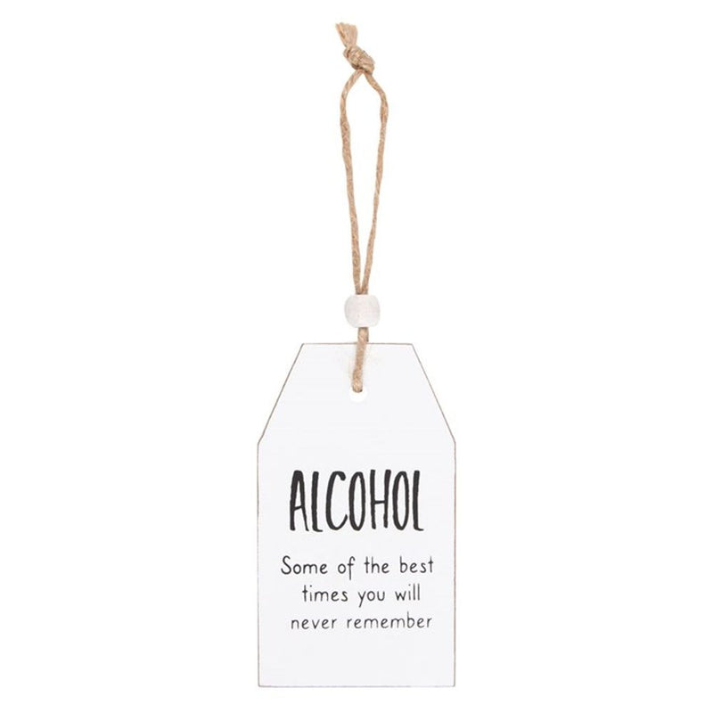 Alcohol Best Times You Will Never Remember Hanging Sentiment Sign